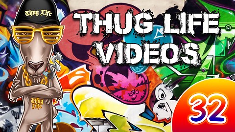 Rumble Thug Life Compilation #32