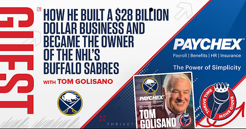 Paychex | Billionaire Founder of Paychex, Tom Golisano Shares Why the First Billion Is the Hardest to Earn & You Too Can Build a Successful Business + Request Tickets for Clay Clark's Dec 5th & 6th Business Growth Workshop!