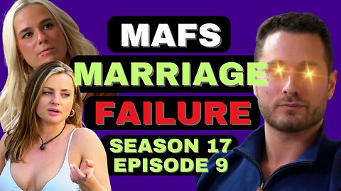 Married at First Sight: Season 17 Episode 9 - Marriage Failure