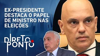 Temer sobre Alexandre de Moraes: “Teve uma coragem jurídica extraordinária” | DIRETO AO PONTO