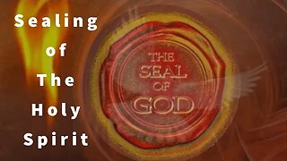 Are You Sealed by The Holy Spirit? Three Important Things You Need to Know!