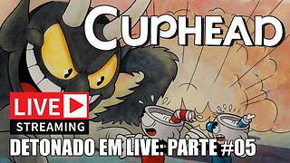 Cuphead • Detonado em Live - Parte 5