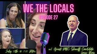 We the Locals Episode 27: With Guest, PBC Sheriff Candidate Lauro Diaz