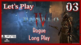 Lets Play Diablo IV: Rogue (PS5 4K Long Play) - Episode 3