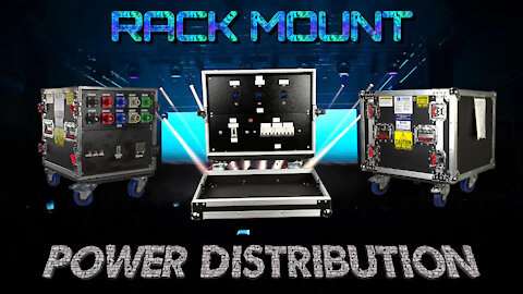 Rack Mount Power Distribution for Concert Stages, Studios, Sets and Outdoor Events