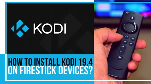 How to Install Kodi 19.4 (Matrix) on Firestick Devices in 2022