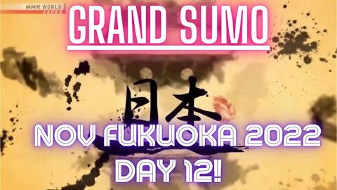 👍 Day 12 Nov 2022 of the Grand Sumo Tournament in Fukuoka Japan with English Commentary | The J-Vlog