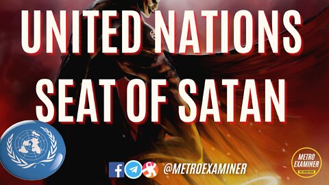 UNITED NATIONS - SEAT OF SATAN -OCCULT NEW AGE AGENDA PART 1 (Livestream)