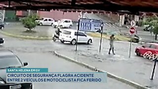 Sta. Helena em GV: Circuito de Segurança flagra acidente entre 2 Veículos e Motociclista fica ferido