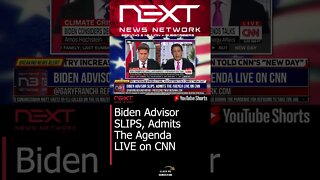 Biden Advisor SLIPS, Admits The Agenda LIVE on CNN #shorts