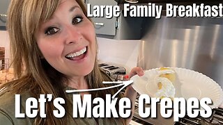 LARGE FAMILY BREAKFAST | CREPES | LAVENDER