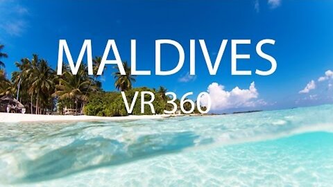 Maldives VR 360 - 4K Video