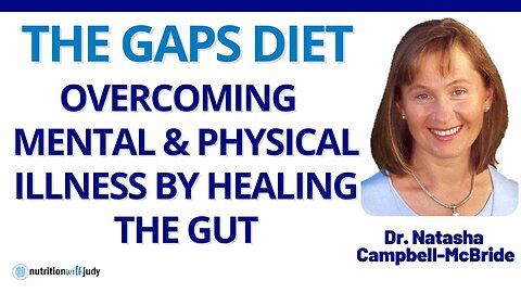 The GAPS Diet | Overcoming Mental & Physical Illness by Healing the Gut - Dr. Natasha McBride