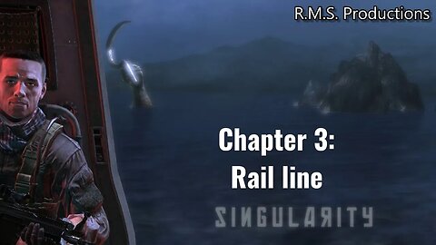 Singularity - Chapter 3: Rail line