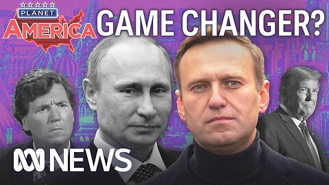 Is Navalny's death a game changer? And Donald Trump's legal woes | Planet America