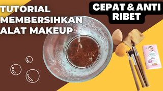 TUTORIAL MEMBERSIHKAN MAKEUP TOOLS DENGAN SIMPEL DAN CEPAT