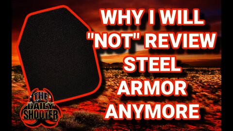 I Will Not Review Steel Armor Anymore. Why?