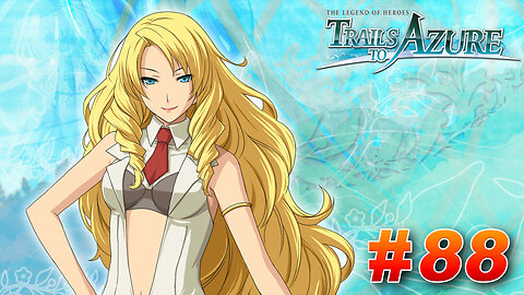 The Legend of Heroes: Trails to Azure Part 88 - Holy Precincts C