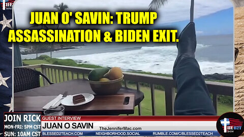 Juan O' Savin - Trump Assassination And Biden Exit - 8-6-24..