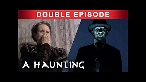TERRIFYING Entities Rip Through Vulnerable Families Home | DOUBLE EPISODE! | A Haunting