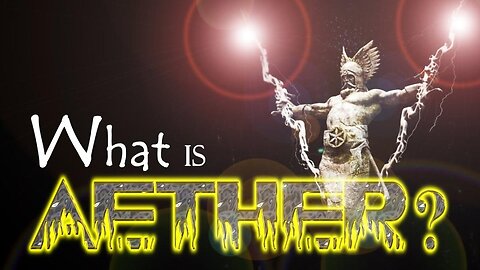 Unveiling The Mysterious Powers Of Aether!