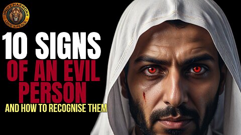 10 Signs of an Evil Person and Their Punishment in the Hereafter