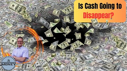 Is Cash Going to Disappear?