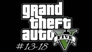 Grand Theft Auto 5 (Missions 13-18)
