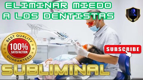 Eliminar Miedo a los Dentistas Odontofobia Subliminal 2023