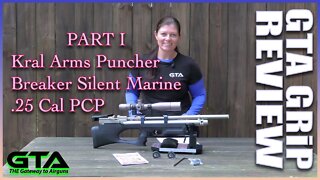 GTA GRiP REVIEW PT I – The Kral Arms Puncher Breaker Silent Marine .25 Cal PCP - GTA Airgun Review