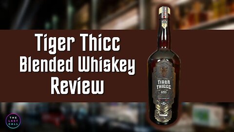 Tiger Thicc Blended Whiskey Review!