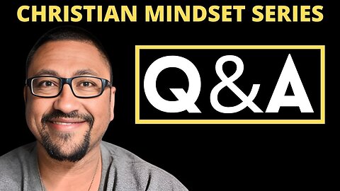 Mindset Series: Christian Mindset Q&A