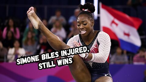 Simone Biles Overcomes Injury, Wins Anyway