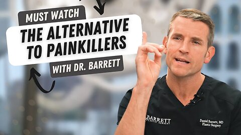 The Alternative Painkiller? | Barrett Plastic Surgery