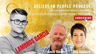 EP. 57: BELIEVE IN PEOPLE. Meet Lambro's Garcia