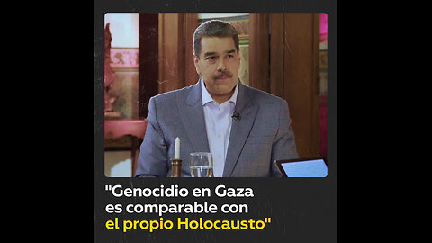Maduro sobre Gaza: “Solamente es comparable con el propio Holocausto judío”