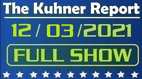 The Kuhner Report 12/03/2021 [FULL SHOW] Should We Have a Domestic Travel Ban?