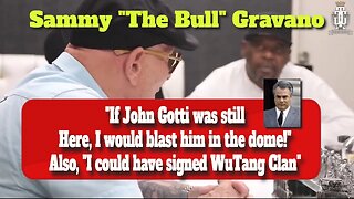 SAMMY "THE BULL" GRAVANO | I COULD HAVE SIGNED WU TANG CLAN!