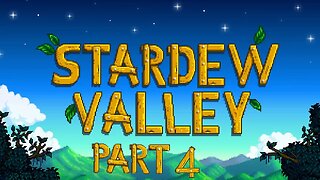 Stardew Valley - Part 4