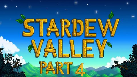 Stardew Valley - Part 4