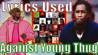 ALL Lyrics Used Against Young Thug | YSL Rico Case | 9 Songs