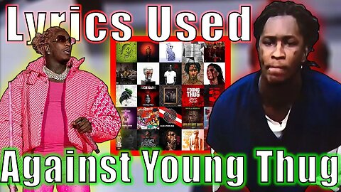 ALL Lyrics Used Against Young Thug | YSL Rico Case | 9 Songs