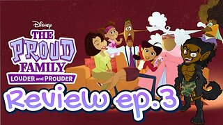 The Proud Family: Louder & Prouder Review ep.3