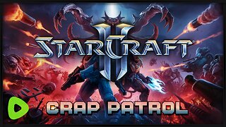 StarCraft II: CrapPatrol2 💩💩💩w/ SirPoopsMagee💩💩💩