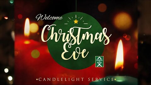 'Chapel On Main' Christmas Eve Candlelight Service 2022