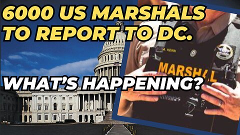 Why are 6000 US Marshals Headed to DC and Massive Fencing Being Put Up?