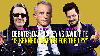 421: DEBATE!: “Is Robert F Kennedy Jr Better for the LP?” - David Fite vs Dave Casey