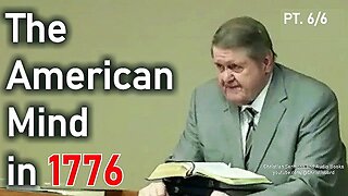 The American Mind in 1776 Pt 6/6 - Joe Morecraft Lecture on American History