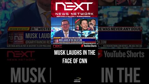 Musk Laughs in the Face of CNN #shorts