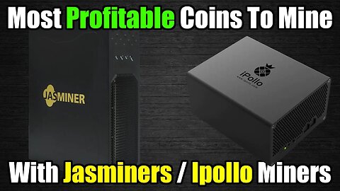 MOST Profitable Coins For Your Jasminer / Ipollo Miners